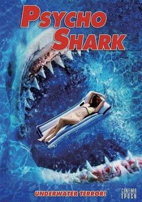 Смотреть фильм онлайн: Психованная акула / Psycho Shark